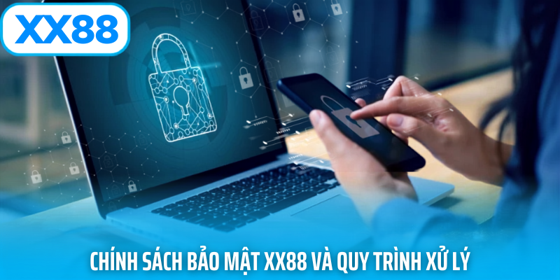 Chính sách bảo mật và quy trình xử lý