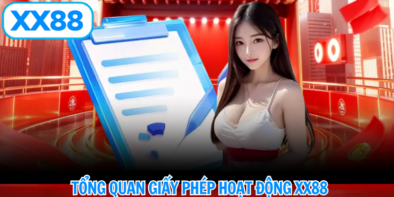 Tổng quan giấy phép hoạt động xx88