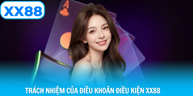 Trách nhiệm của điều khoản điều kiện xx88